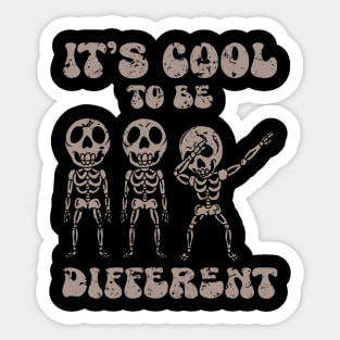 IT’S COOL TO BE DIFFERENT Sticker